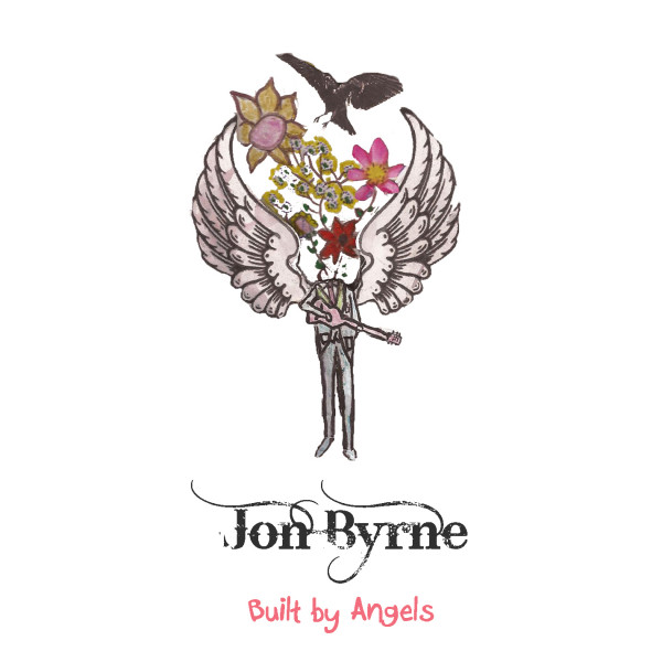 JON BYRNE - Built By Angels