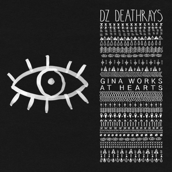 DZ DEATHRAYS - Gina Works At Hearts