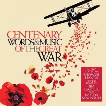 SHOW OF HANDS - Centenary - Words & Music Of The Great War